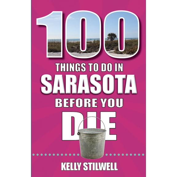Pre-Owned 100 Things to Do in Sarasota Before You Die (Paperback) 1681065428 9781681065427