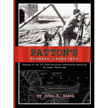 3rd Battalion 7th Marine Regiment - Patton's Forward Observers : History of the 7th Field Artillery Observation Battalion, XX Corps, Third Army