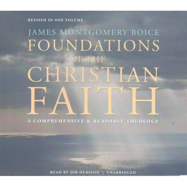 Foundations of the Christian Faith, Revised in One Volume A