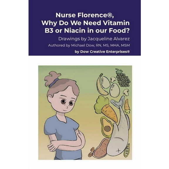 Nurse Florence(R), Why Do We Need Vitamin B3 or Niacin in our Food?, (Paperback)