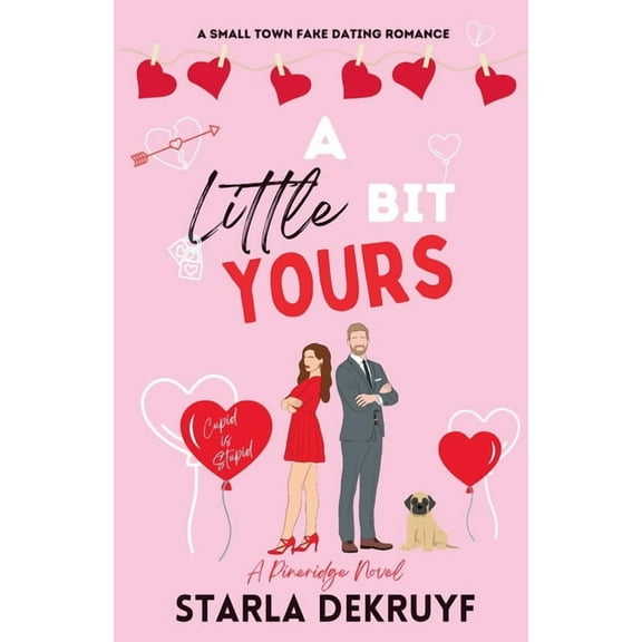 Pineridge A Little Bit Yours: A Small Town Fake Dating Romance, Book 3, (Paperback)