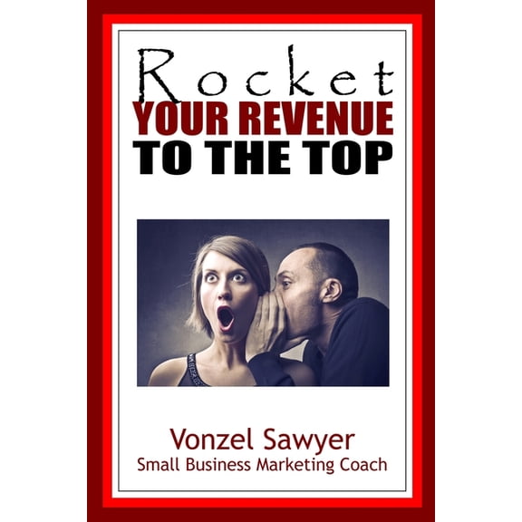Rocket Your Revenue To The Top (Paperback)