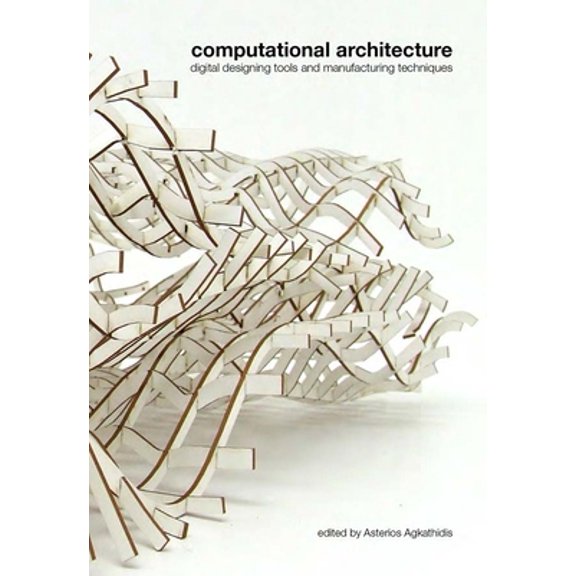 Pre-Owned Computational Architecture: Digital Designing Tools and Manufacturing Techniques (Paperback) 9063692870 9789063692872