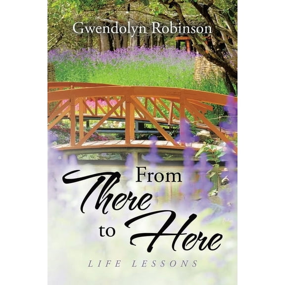From There to Here: Life Lessons, (Paperback)