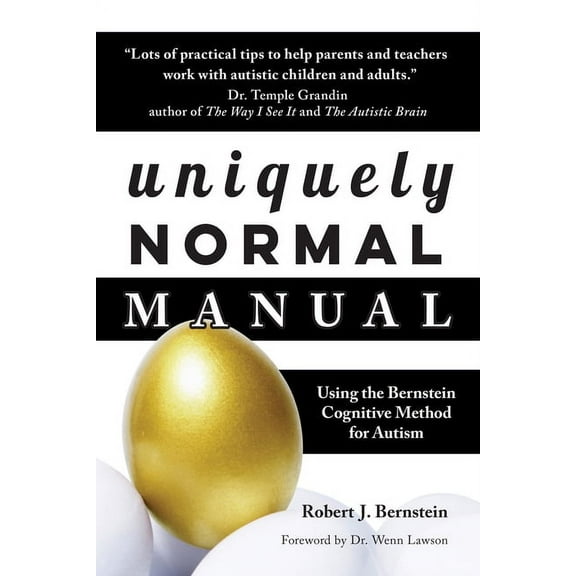 Uniquely Normal Manual: Using the Bernstein Cognitive Methods for Autism, (Paperback)