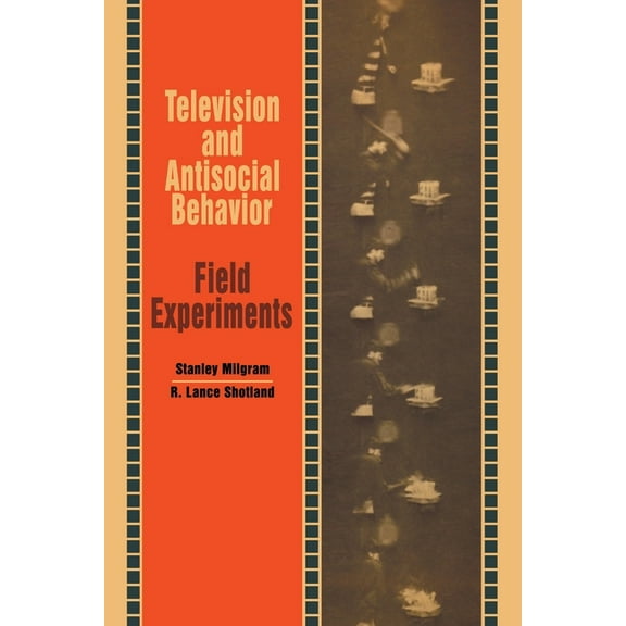 Television and Antisocial Behavior: Field Experiments, (Paperback)