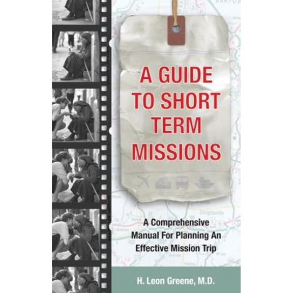 Pre-Owned A Guide to Short-Term Missions: A Comprehensive Manual for Planning an Effective Mission Trip (Paperback) 0830856765 9780830856763