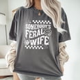 thumbnail image 3 of Funny Somebody's Feral Wife Tee for Women Pepper Shirt Adult Large, 3 of 7
