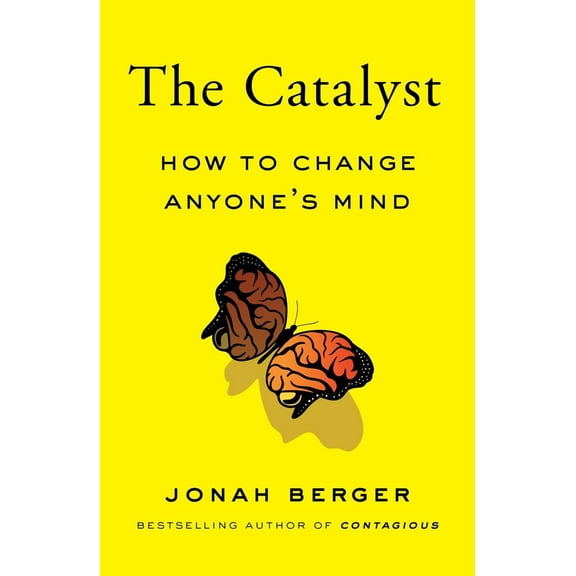 Pre-Owned The Catalyst: How to Change Anyone's Mind (Hardcover) 1982108606 9781982108601
