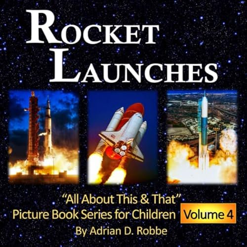 Pre-Owned Rocket Launches -- All About This & That Picture Book Series for Children (Volume 4), 9781719981521, 1719981523, Paperback,