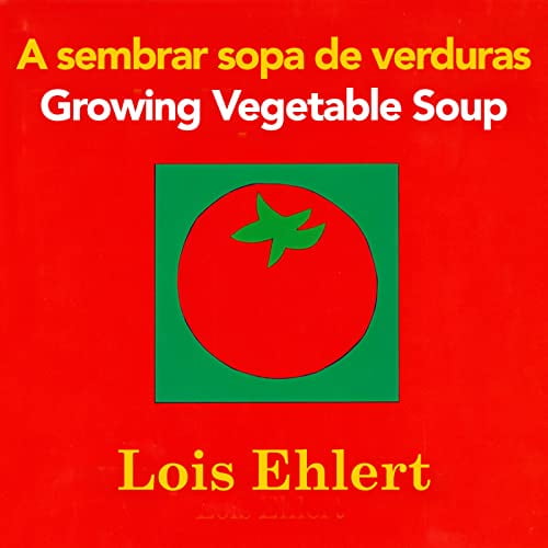Pre-Owned Growing Vegetable Soup/Sembrar Sopa de Verduras: Bilingual English-Spanish (Board book) 0547734972 9780547734972