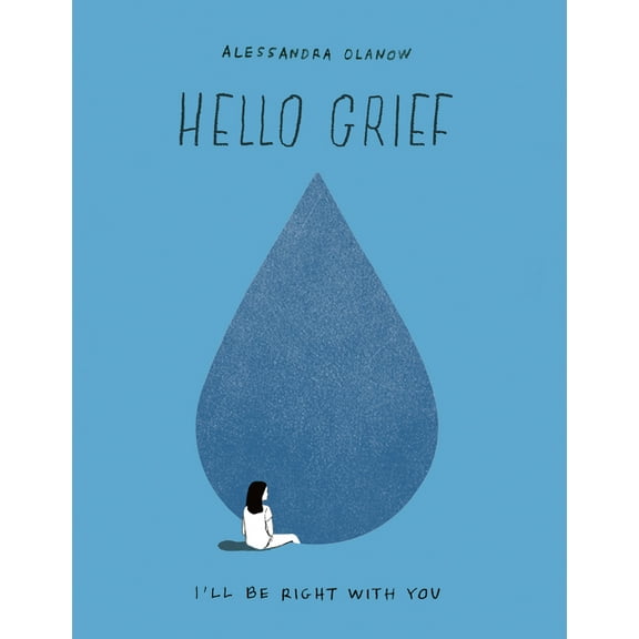 Hello Grief: I'll Be Right with You, (Hardcover)