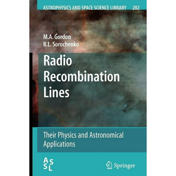 Astrophysics and Space Science Library Radio Recombination Lines: Their Physics and Astronomical Applications, Book 282, (Paperback)