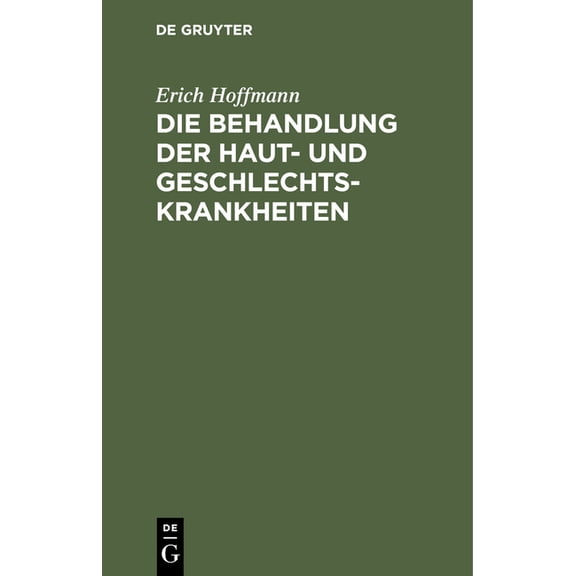 Die Behandlung Der Haut- Und Geschlechtskrankheiten, (Hardcover)