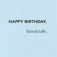 thumbnail image 3 of American Greetings Funny Birthday Card for Him (Good Talk), 3 of 3