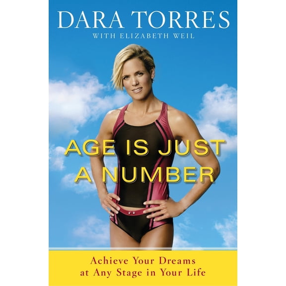 Pre-Owned Age Is Just a Number: Achieve Your Dreams at Any Stage in Your Life (Paperback) 0767931912 9780767931915