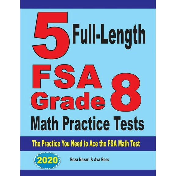 5 Full-Length FSA Grade 8 Math Practice Tests: The Practice You Need to Ace the FSA Math Test, (Paperback)