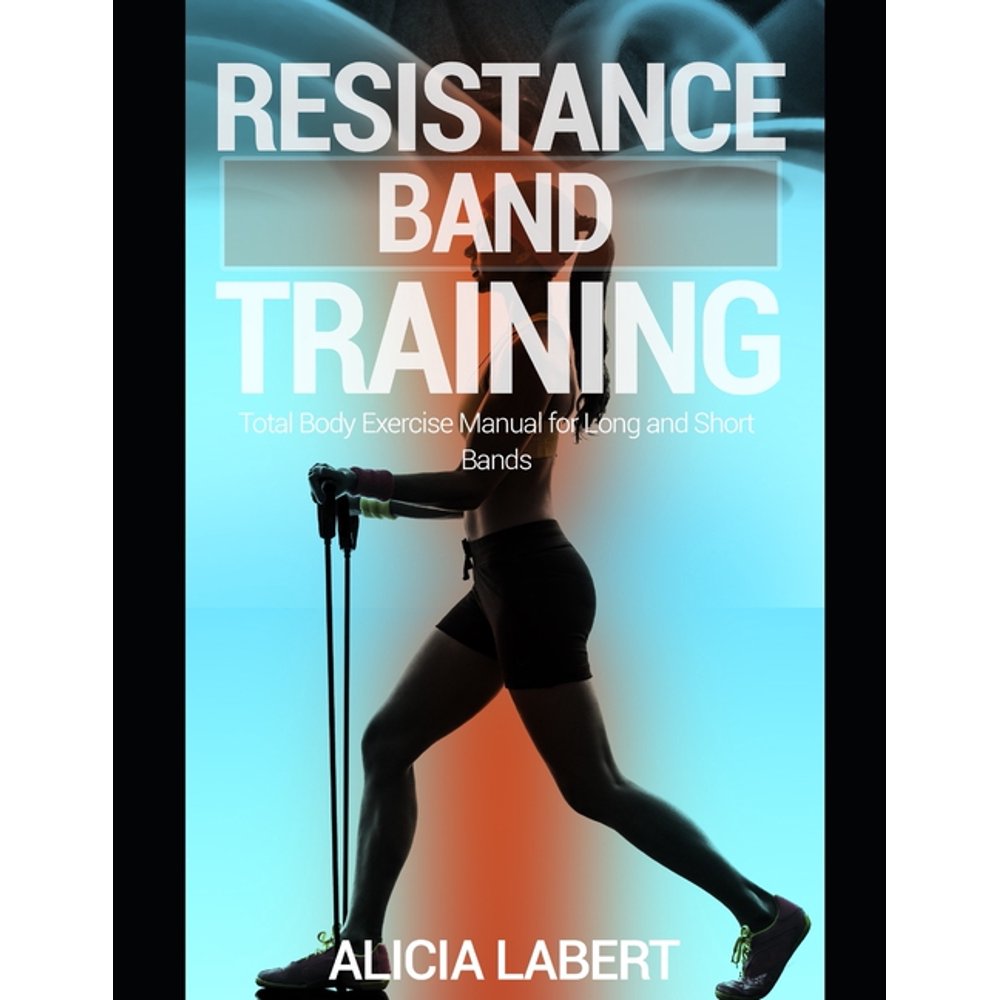 Resistance Bands Training Total Body Exercise Manual for Long and