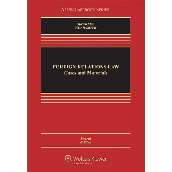Pre-Owned Foreign Relations Law: Cases & Materials, Fourth Edition (Aspen Casebook) (Hardcover) 1454806842 9781454806844