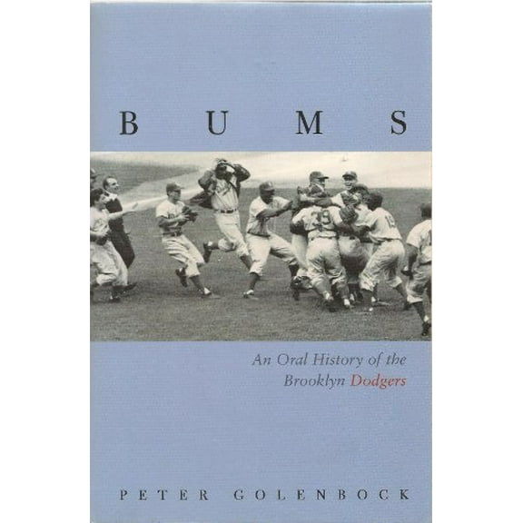 Pre-Owned Bums: An Oral History of the Brooklyn Dodgers (Paperback) 0809223953 9780809223954