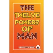 The Twelve Powers Of Man (Paperback)