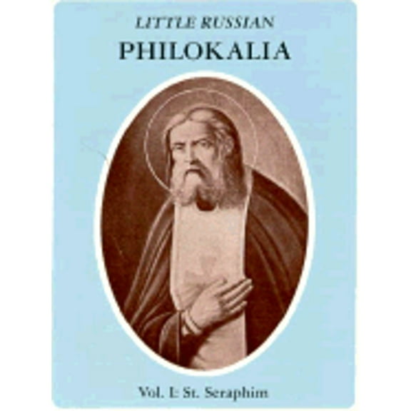 Little Russian Philokalia: St. Seraphim of Sarov (Paperback) by Seraphim Rose