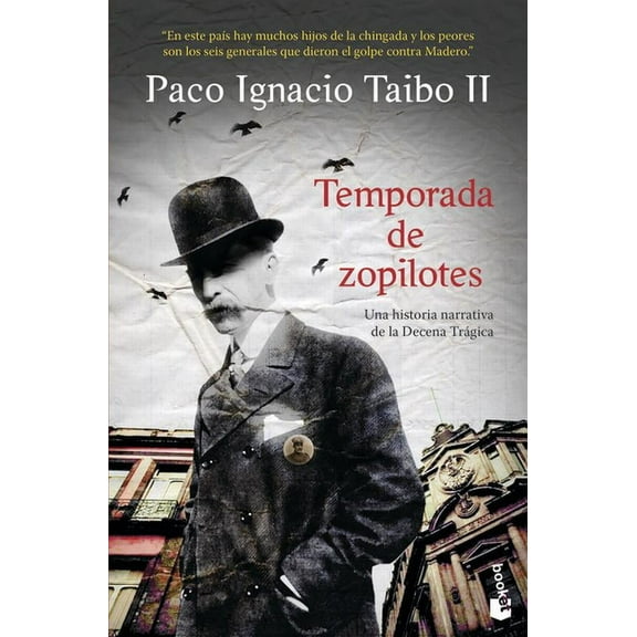 BiografÃ­as Y Memorias Temporada de Zopilotes: Una Historia Narrativa de la Decena TrÃ¡gica / Season of Vultures, (Paperback)