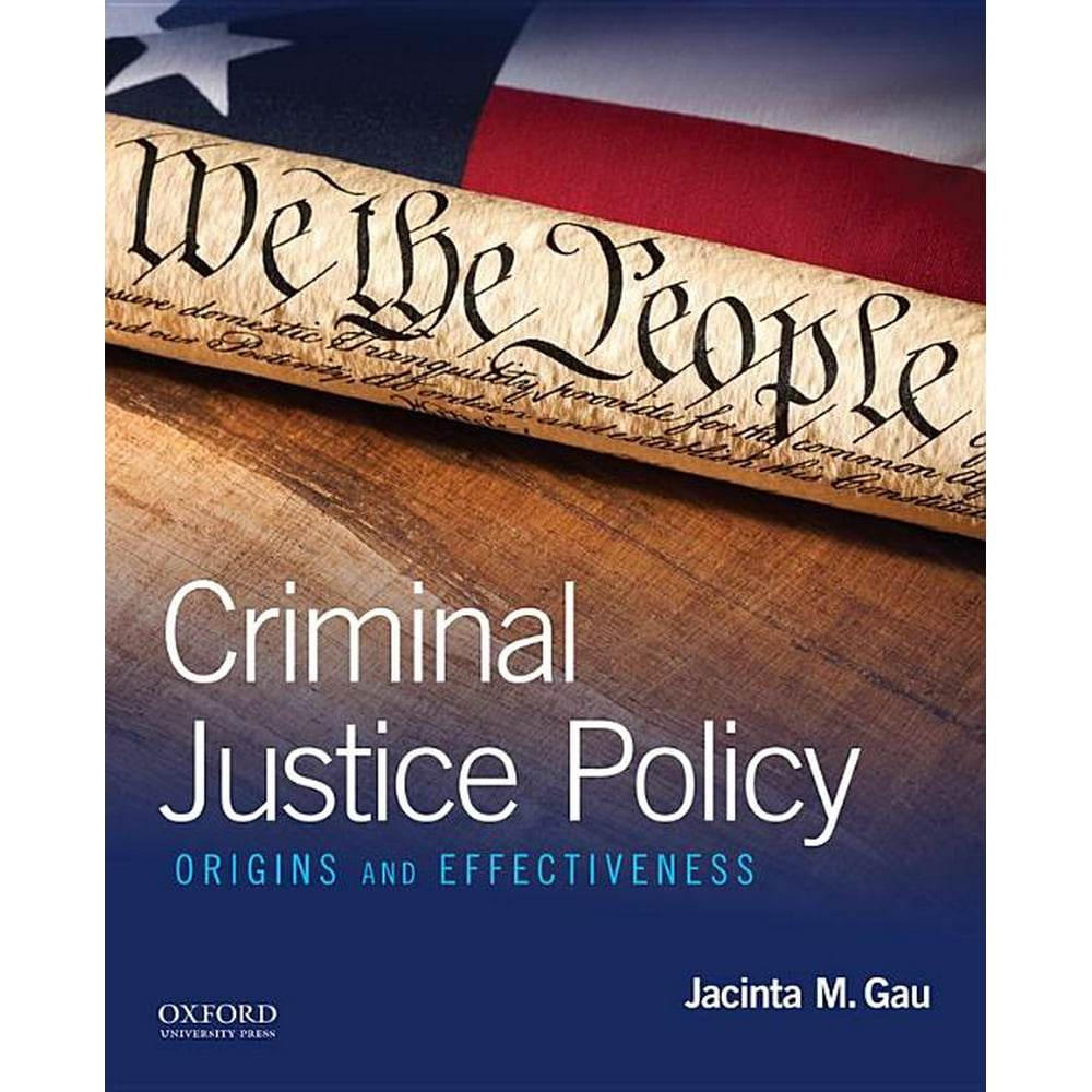 Criminal Justice Policy Origins and Effectiveness (Paperback