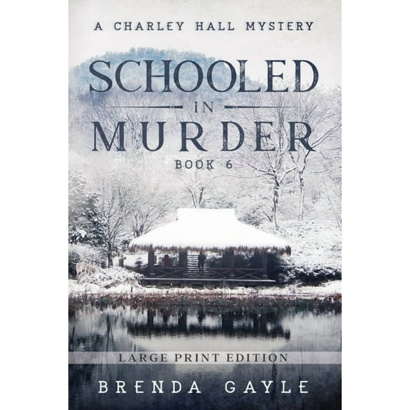 A Charley Hall Mystery Schooled in Murder: Large Print, Book 6, (Paperback)