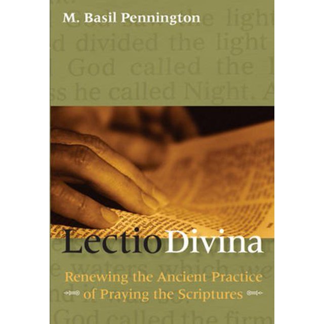Lectio Divina: Renewing the Ancient Practice of Praying the Scriptures