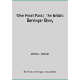 thumbnail image 1 of Pre-Owned One Final Pass: The Brook Berringer Story (Hardcover) 1887002367 9781887002363, 1 of 1
