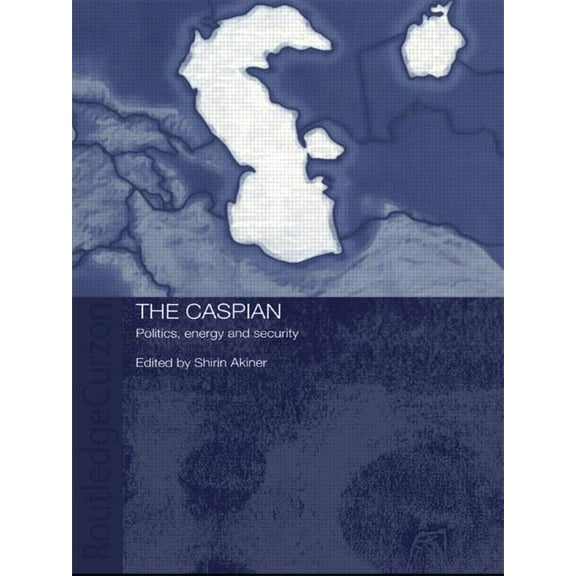 Central Asia Research Forum The Caspian: Politics, Energy and Security, (Paperback)