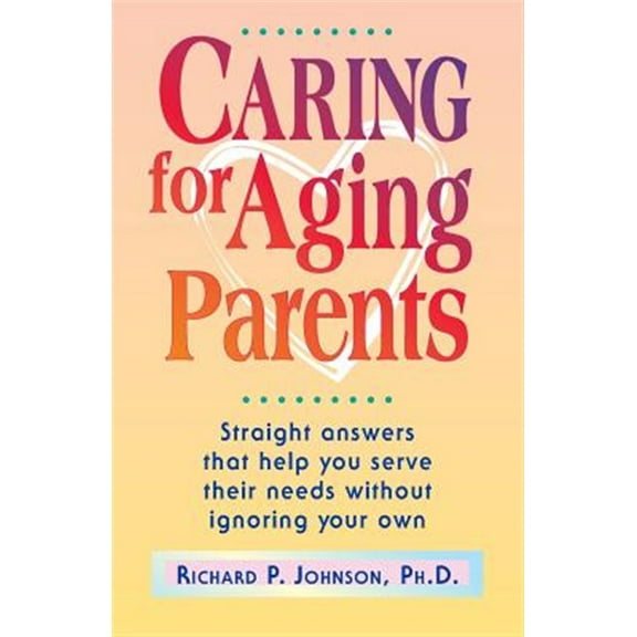 Caring for Aging Parents (Paperback)