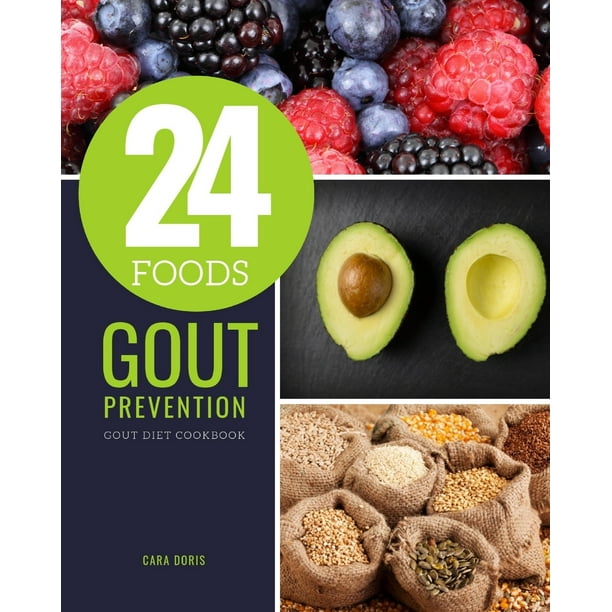 gout diet cookbook 24 foods gout prevention gout diet