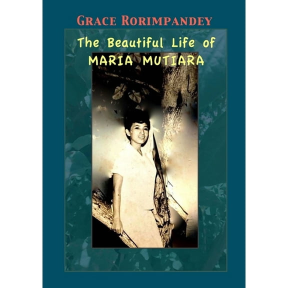The Beautiful Life of Maria Mutiara (Paperback)