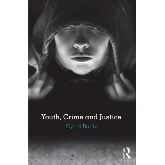 Youth, Crime and Justice, (Paperback)