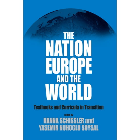 The Nation, Europe, and the World: Textbooks and Curricula in Transition, (Hardcover)