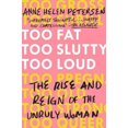 thumbnail image 4 of Too Fat, Too Slutty, Too Loud: The Rise and Reign of the Unruly Woman, 4 of 5