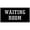 Black, variant on BTFSigns 6 x 12 inch Waiting Room Aluminum Sign, Metal Signs for Door, Black on White, Rounded Corners, Easy Installation for Home Hotels Bars