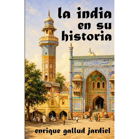 IndologÃ­a La India en su historia, Book 1, (Paperback)