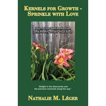 Kernels for Growth - Sprinkle with Love: Journal for Self-Reflection and Poetry to Stir Your Soul, (Paperback)