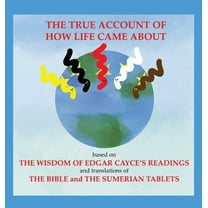 The True Account of How Life Came About, (Hardcover)
