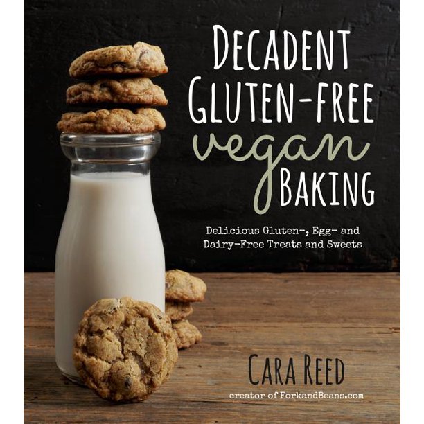 Decadent GlutenFree Vegan Baking Delicious, Gluten, Egg And Dairy