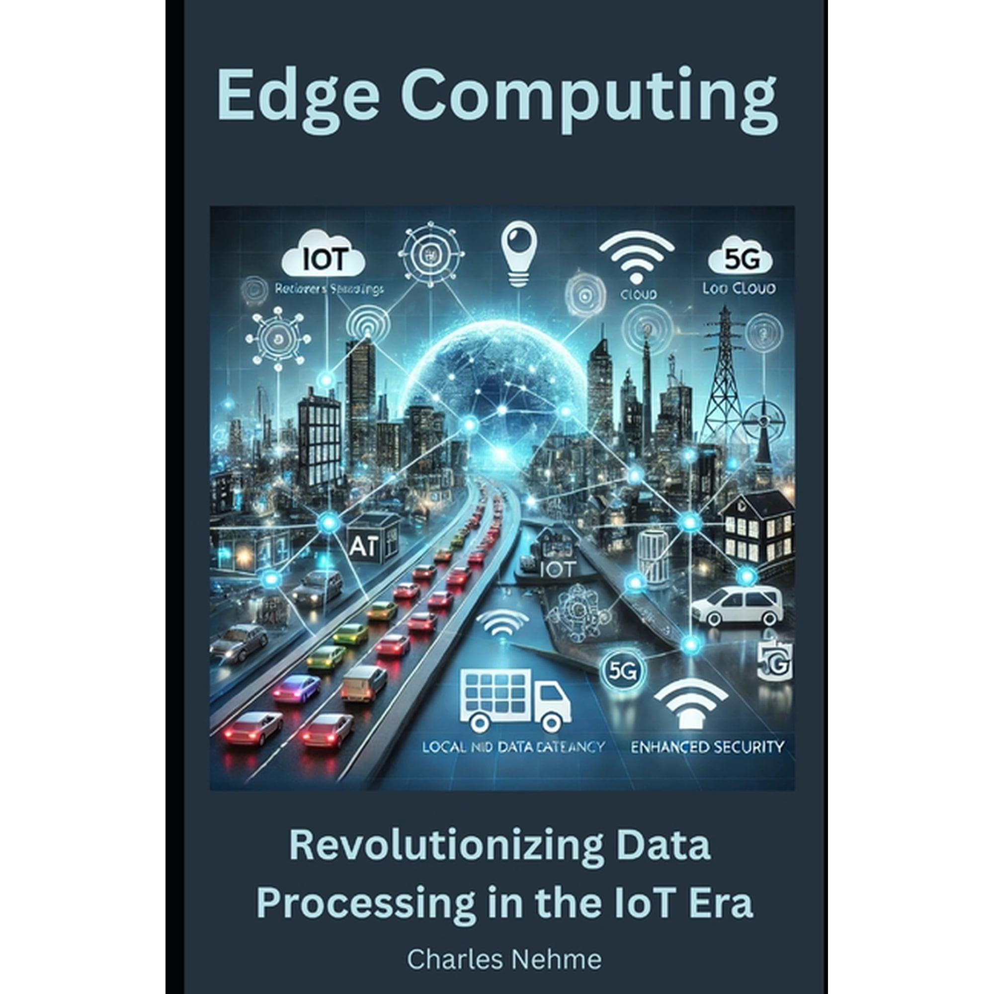 Edge Computing: Revolutionizing Data Processing in the IoT Era, (Paperback)