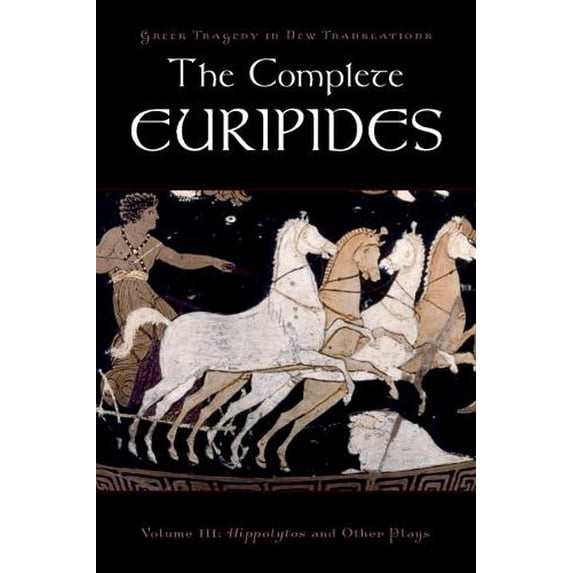 Pre-Owned The Complete Euripides: Volume III: Hippolytos and Other Plays (Paperback) 0195388771 9780195388770