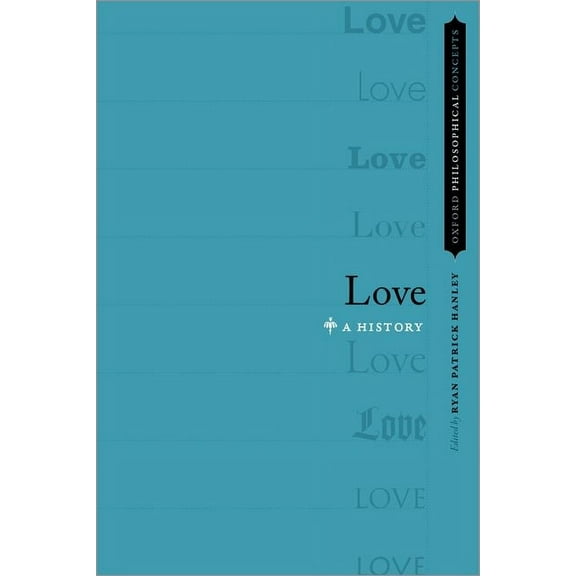 Oxford Philosophical Concepts Love: A History, (Paperback)