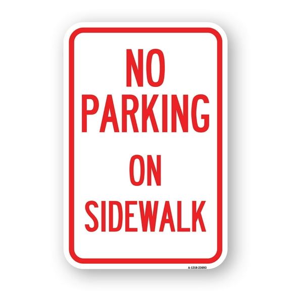 SignMission A-1824-23693 18 x 24 in. Aluminum Sign - No Parking on Sidewalk Parking Sign