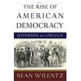 thumbnail image 1 of Pre-Owned The Rise of American Democracy: Jefferson to Lincoln (Hardcover) 0393058204 9780393058208, 1 of 1