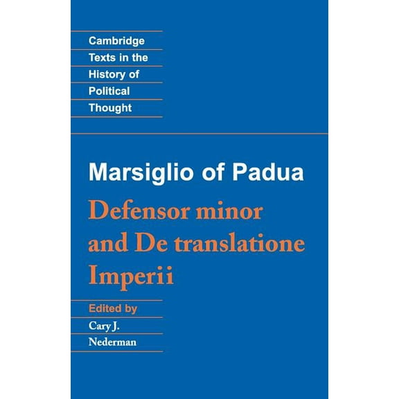 Cambridge Texts in the History of Politi Marsiglio of Padua: 'Defensor minor' and 'De translatione imperii', (Paperback)