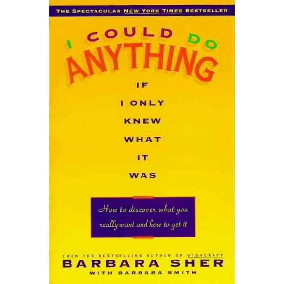 Pre-owned I Could Do Anything If I Only Knew What It Was : How to Discover What You Really Want and How to Get It, Paperback by Sher, Barbara; Smith, Barbara, ISBN 0440505003, ISBN-13 9780440505006